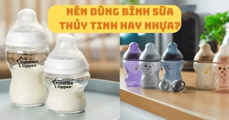 Nên dùng bình sữa thủy tinh hay nhựa?